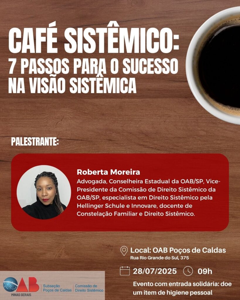 Comissão de Direito Sistêmico realiza Café sistêmico: 7 passos para o sucesso na visão sistêmica.